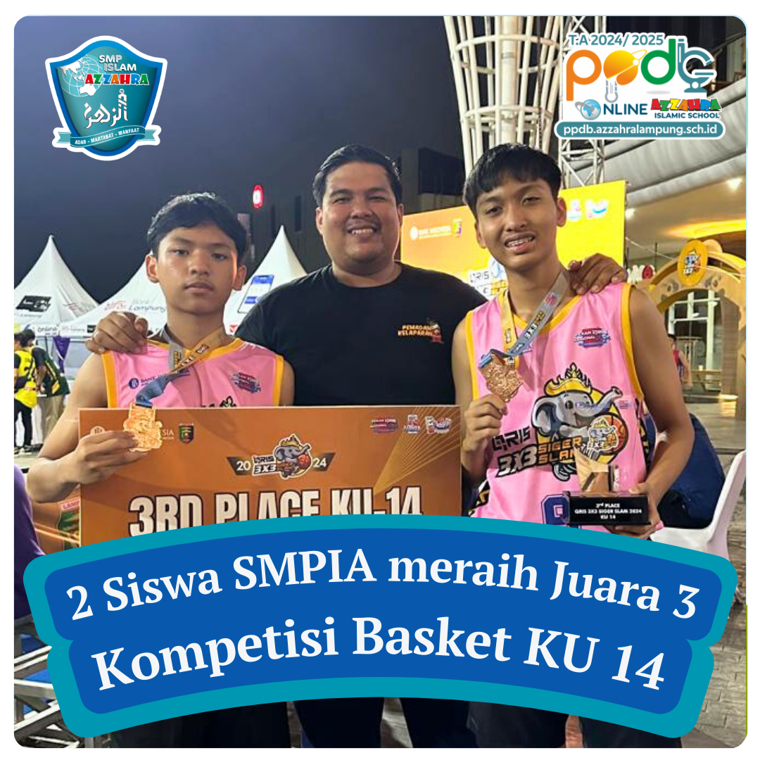 2 Siswa SMPIA meraih Juara 3 Kompetisi basket 3x3 sigerslam lampung