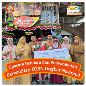 Upacara Bendera dan Penyambutan Perwakilan O2SN tingkat Nasionall
